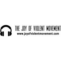 The Joy of Violent Movement playlist cover